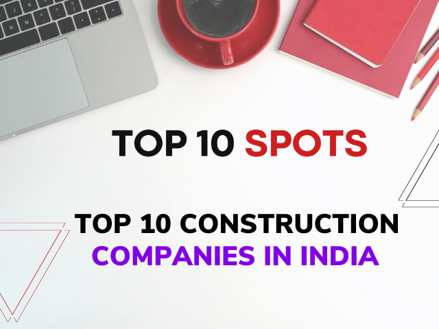 Top 10 Construction Companies in India