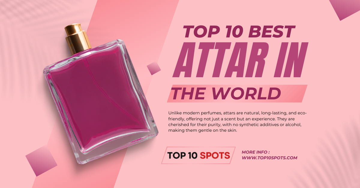 Top 10 Best Attar in the World